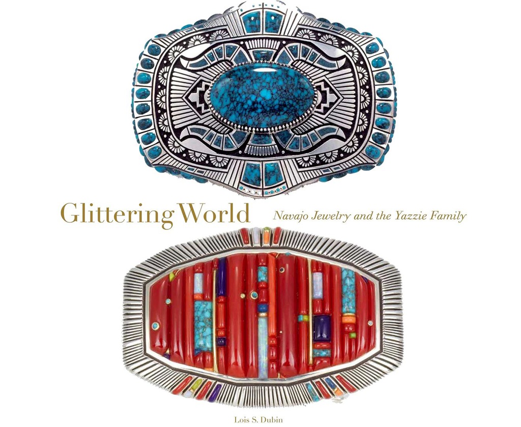 GLITTERING WORLD: NAVAJO JEWELRY OF THE YAZZIE FAMILY