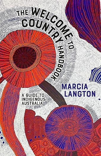 The Welcome to Country Handbook: A Guide to Indigenous Australia Paperback