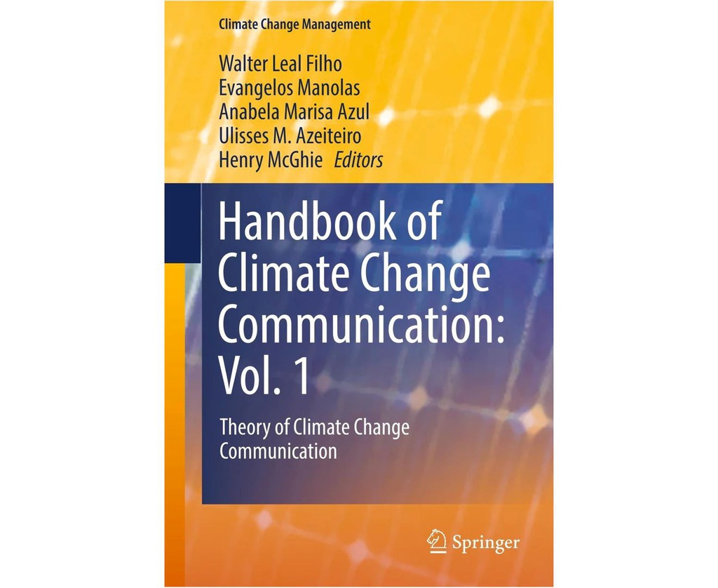 HANDBOOK OF CLIMATE CHANGE COMMUNICATION: VOL. 1: THEORY OF CLIMATE CHANGE COMMUNICATION (CLIMATE CHANGE MANAGEMENT)