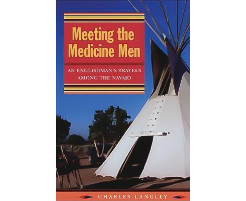 MEETING THE MEDICINE MEN: AN ENGLISHMAN'S TRAVELS AMONG THE NAVAJO PAPERBACK