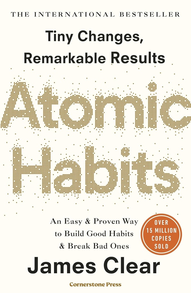 Atomic Habits – Tiny Changes, Remarkable Results