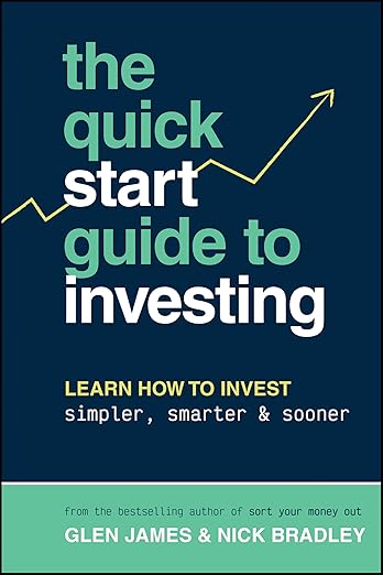 The Quick Start Guide to Investing – Glen James