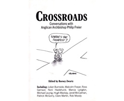 [CH_0559] CROSSROADS: CONVERSATIONS WITH ANGLICAN ARCHBISHOP PHILIP FREIER PAPERBACK