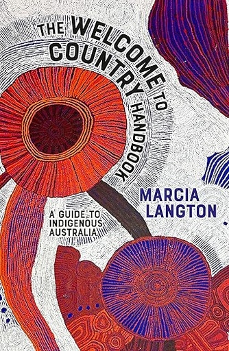 The Welcome to Country Handbook: A Guide to Indigenous Australia Paperback