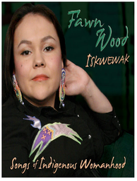 [CH_0030] FAWN WOOD - ISKWEWAK: SONGS OF INDIGENOUS WOMANHOOD [COMPACT DISCS]