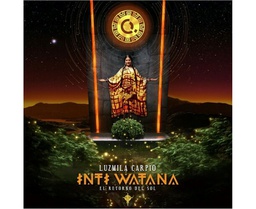 [CH_0327] LUZMILA CARPIO - INTI WATANA - EL RETORNO DEL SOL [COMPACT DISCS] USA IMPORT