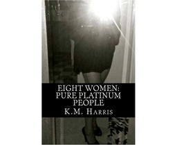 [CH_0377] EIGHT WOMEN: PURE PLATINUM PEOPLE K. M. HARRIS PAPERBACK BOOK