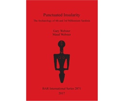 [CH_0406] PUNCTUATED INSULARITY: THE ARCHAEOLOGY OF 4TH AND 3RD MILLENNIUM SARDINIA (BRITISH ARCHAEOLOGICAL REPORTS INTERNATIONAL SERIES)