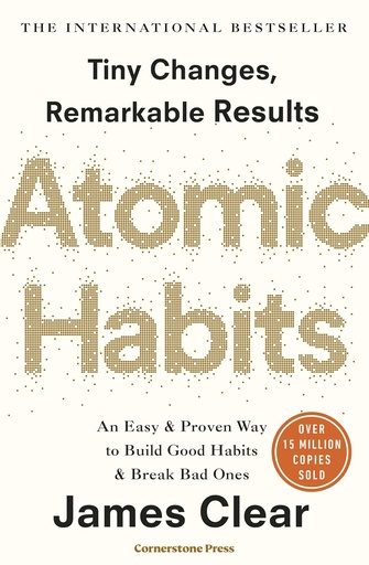 Atomic Habits – Tiny Changes, Remarkable Results